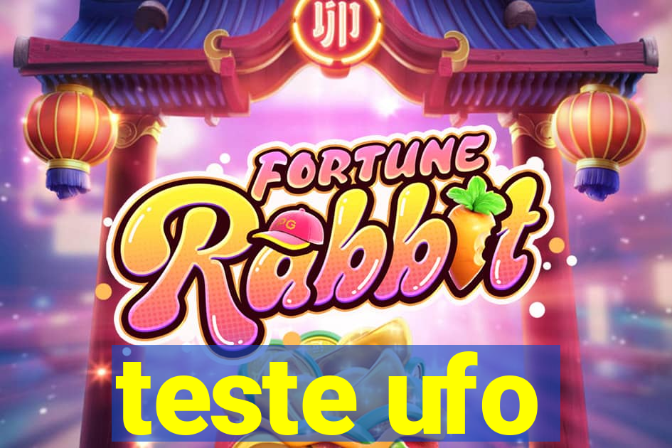 teste ufo